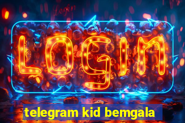 telegram kid bemgala